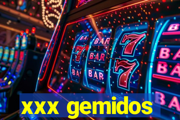 xxx gemidos